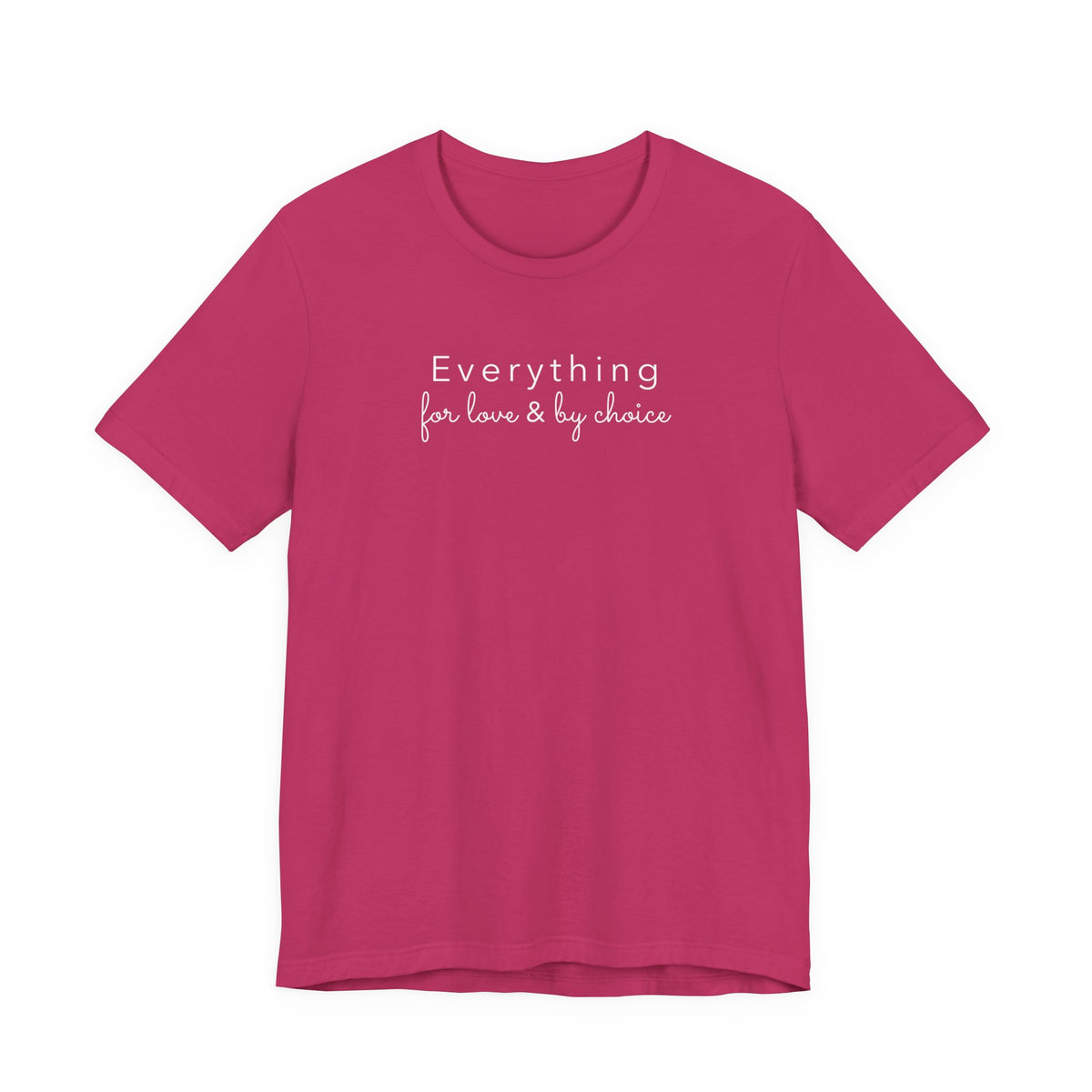 Everything For Love & by Choice