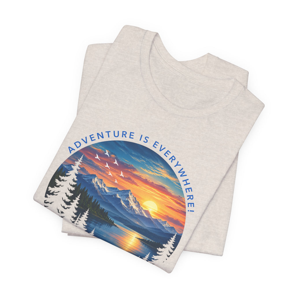 Adventure is Everywhere - what are you waiting for?