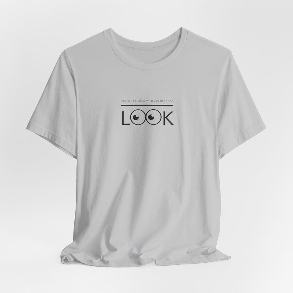 you can't change what you don't see LOOK