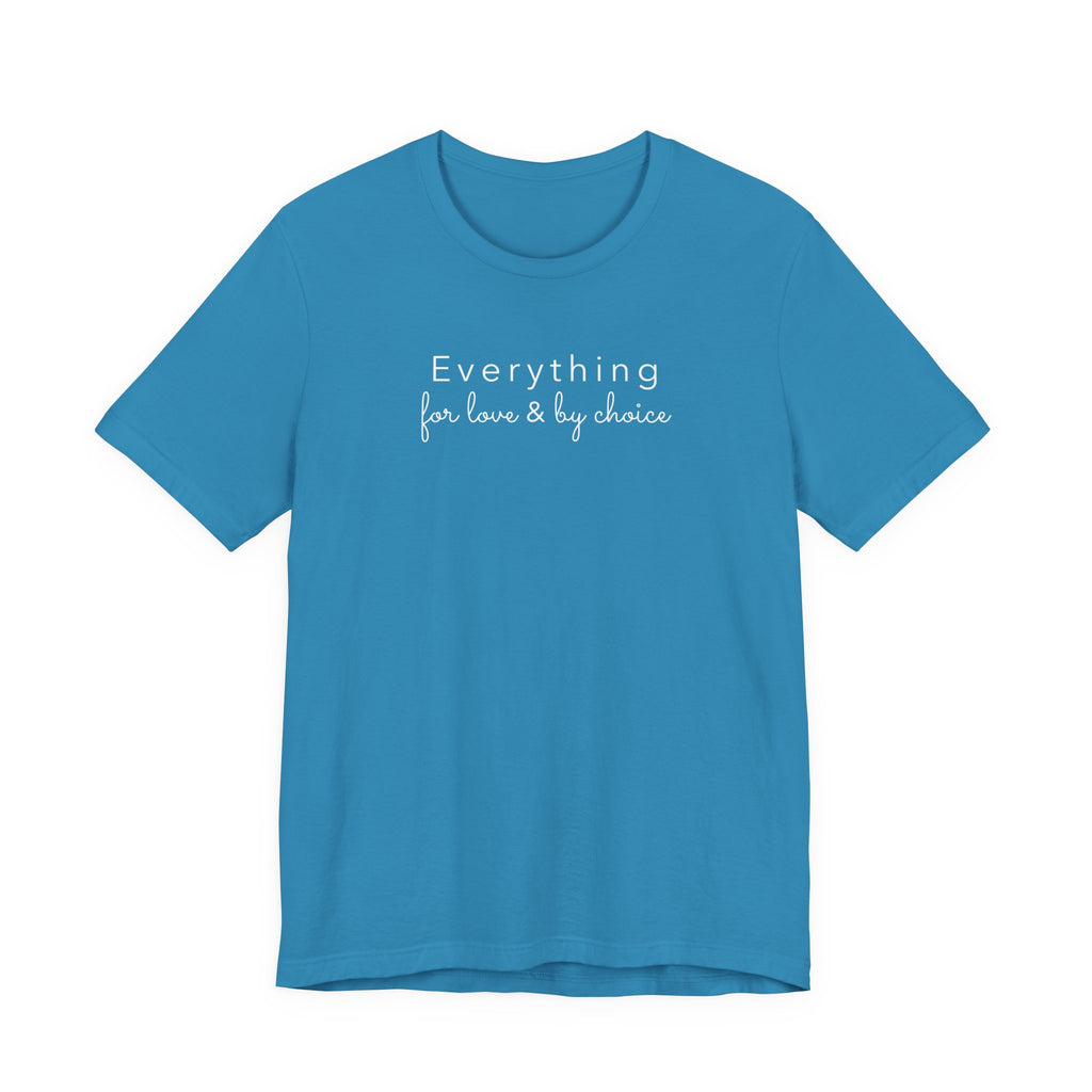 Everything For Love & by Choice