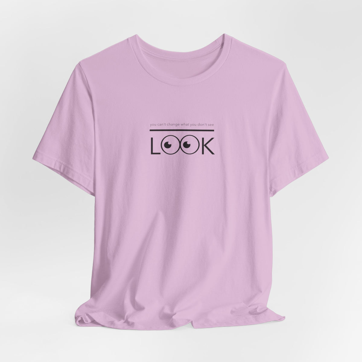 you can't change what you don't see LOOK