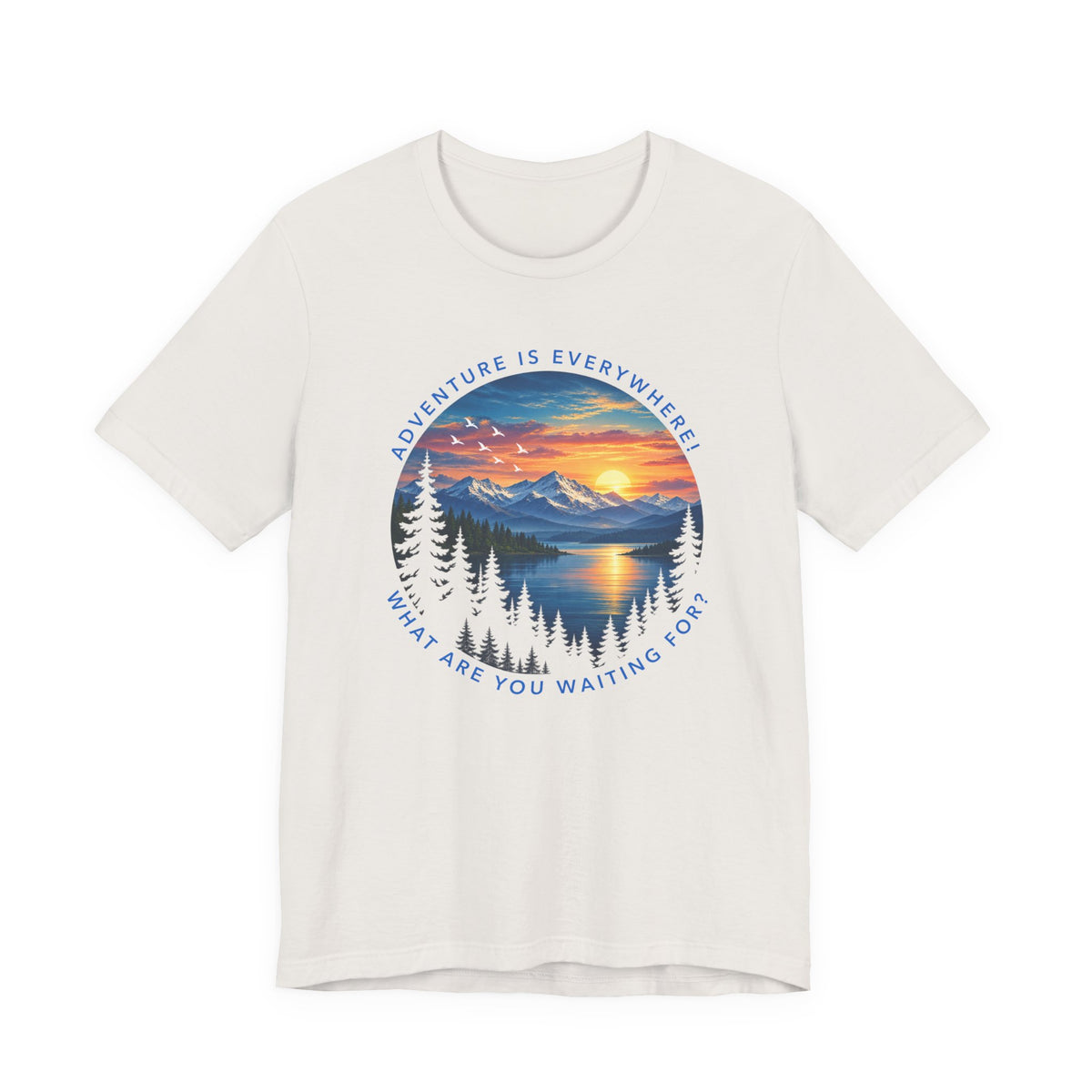Adventure is Everywhere - what are you waiting for?