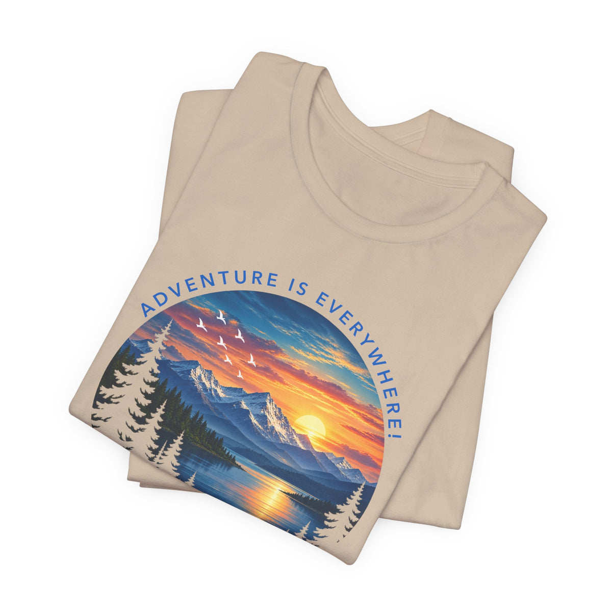 Adventure is Everywhere - what are you waiting for?
