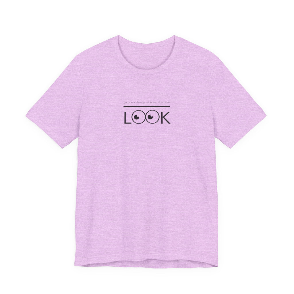 you can't change what you don't see LOOK