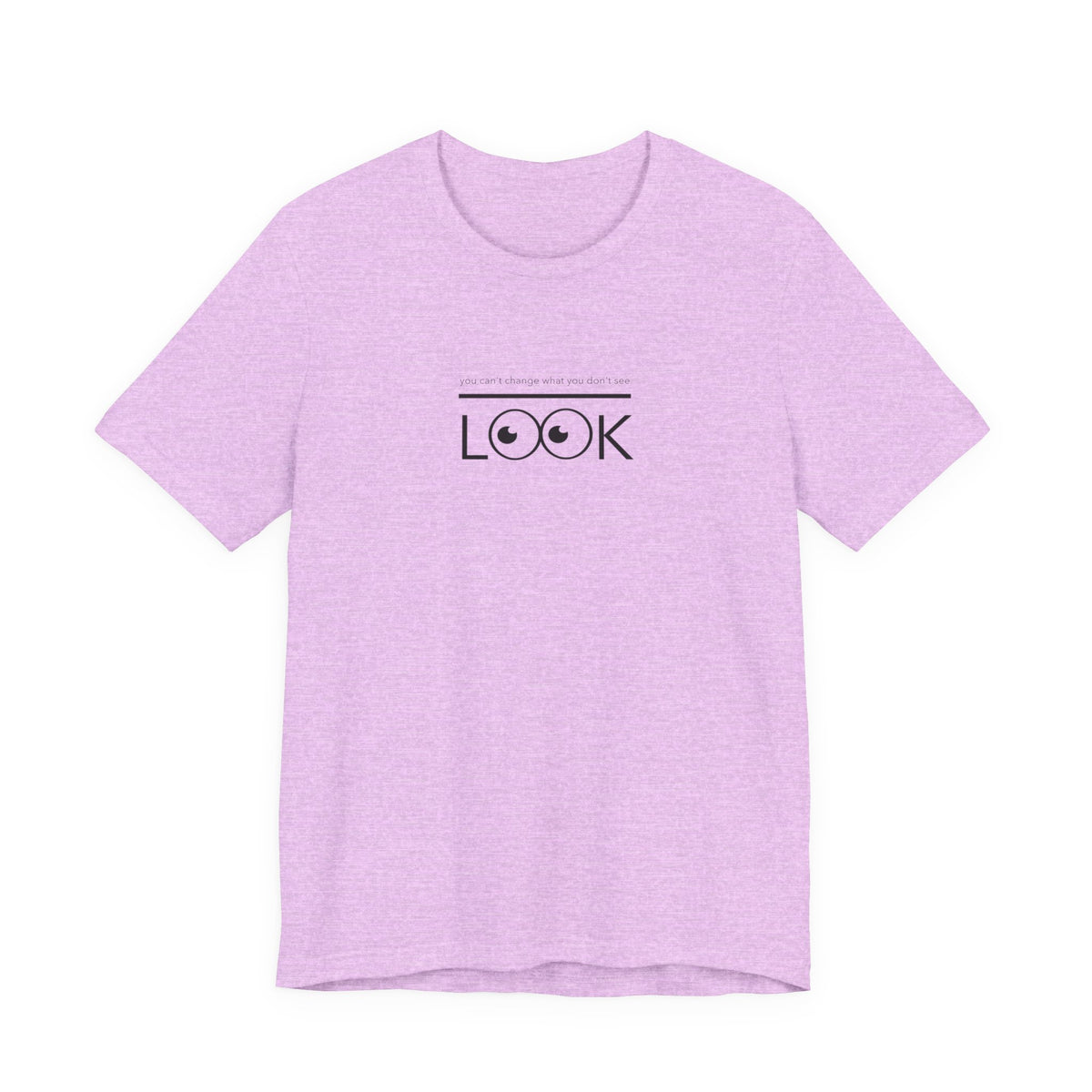 you can't change what you don't see LOOK