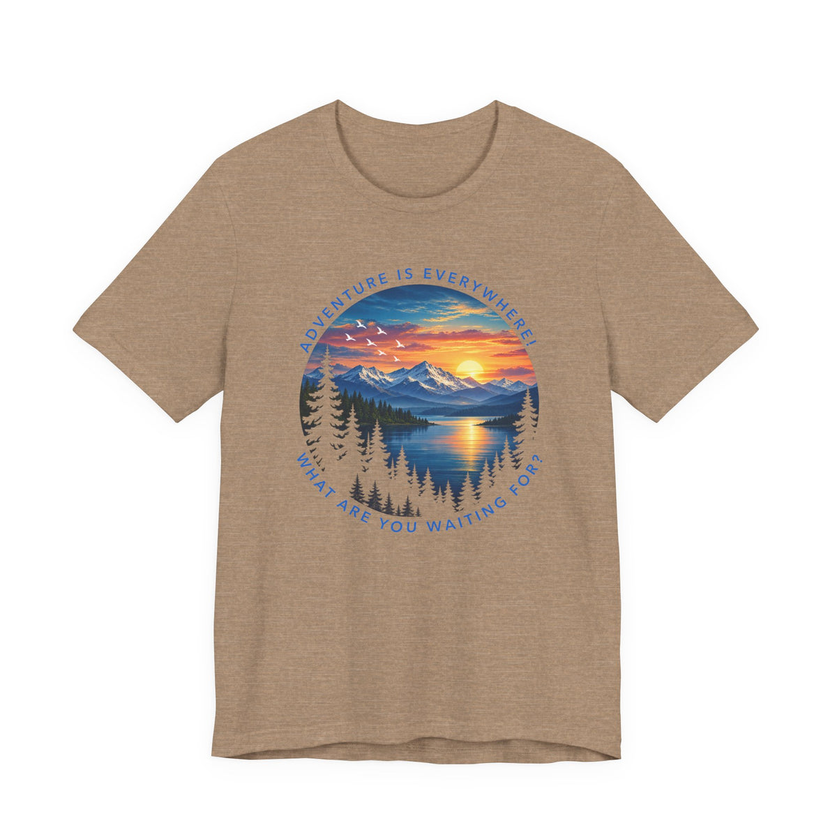Adventure is Everywhere - what are you waiting for?