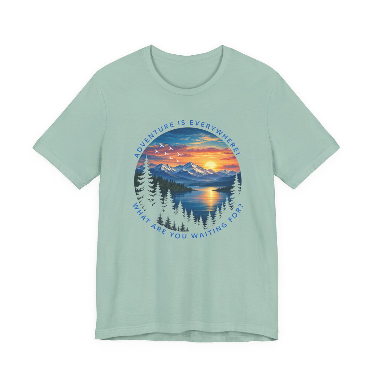 Adventure is Everywhere - what are you waiting for?