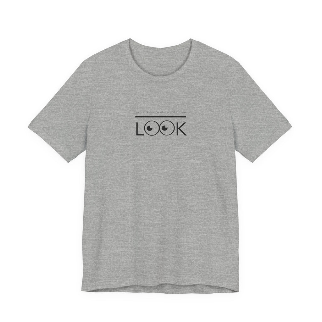 you can't change what you don't see LOOK