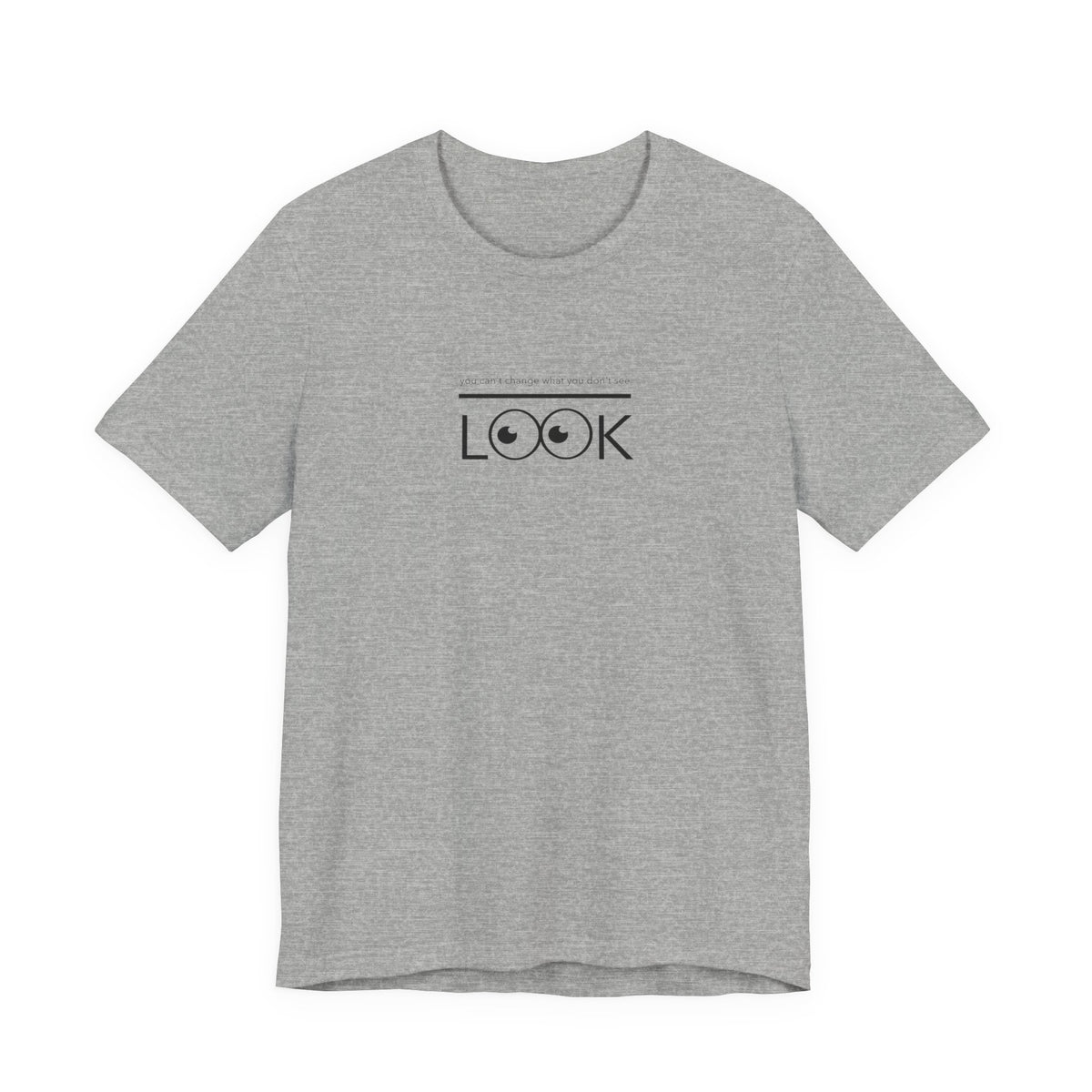 you can't change what you don't see LOOK