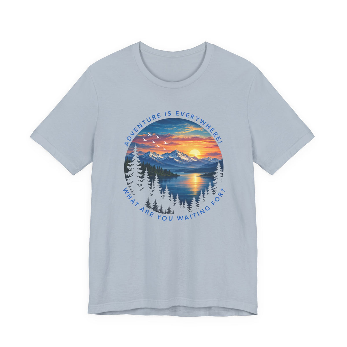 Adventure is Everywhere - what are you waiting for?