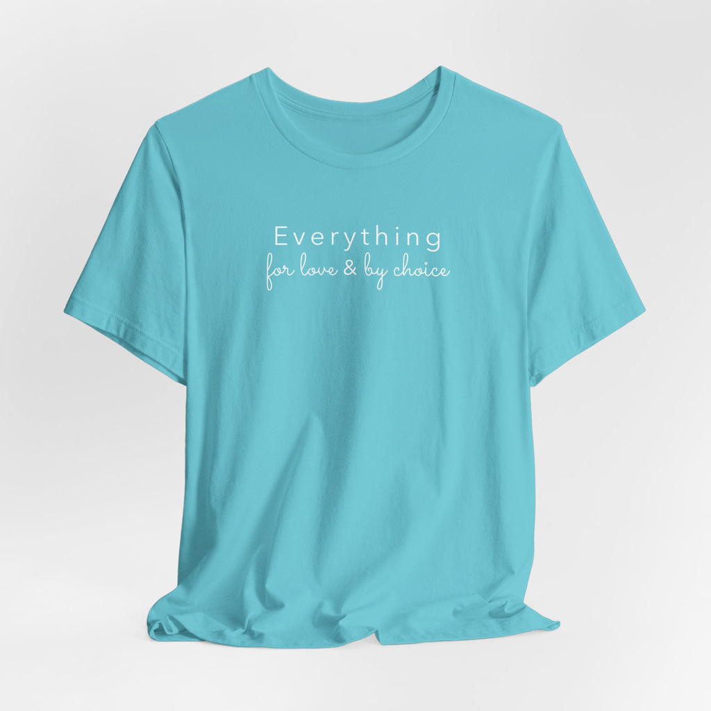 Everything For Love & by Choice
