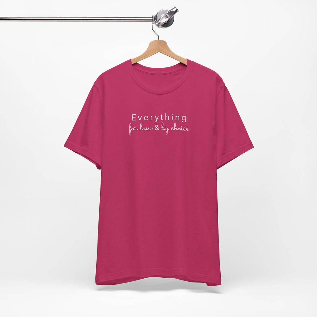 Everything For Love & by Choice