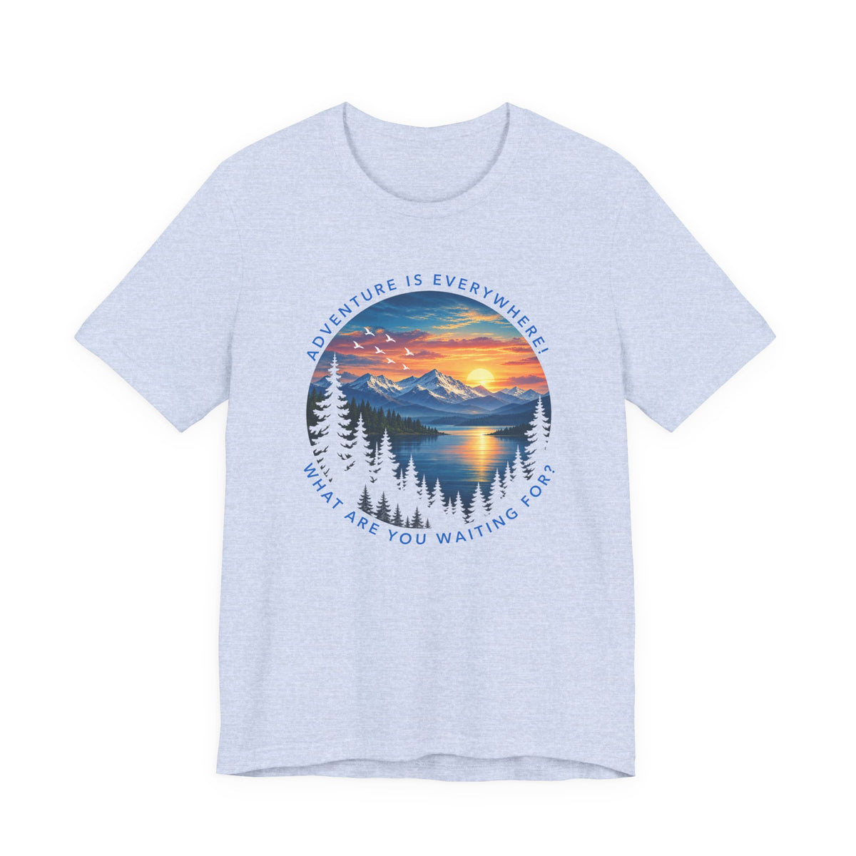 Adventure is Everywhere - what are you waiting for?