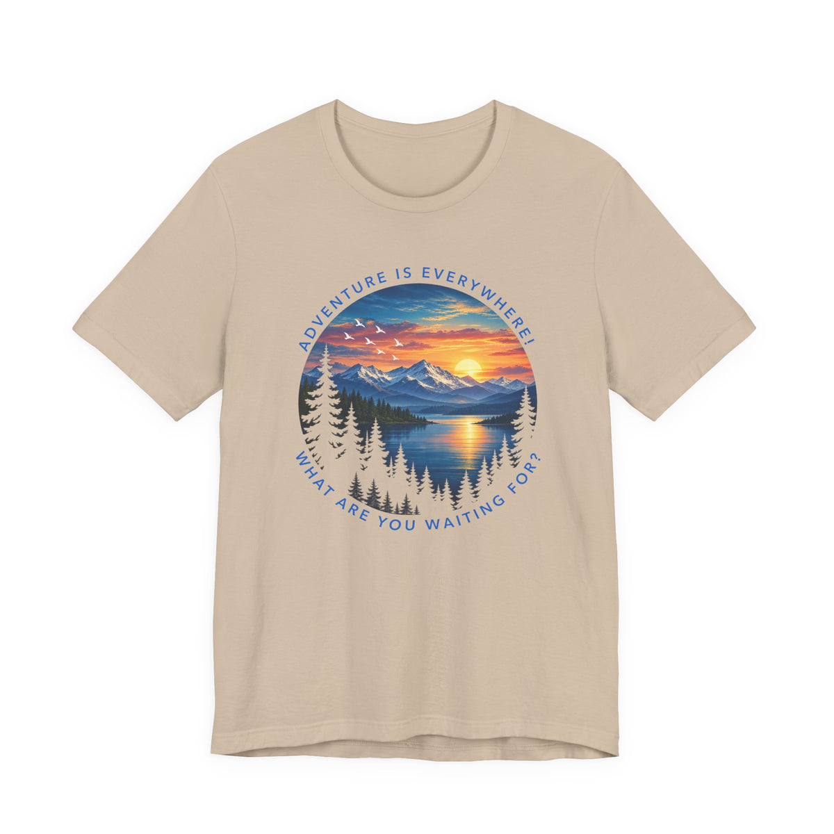Adventure is Everywhere - what are you waiting for?