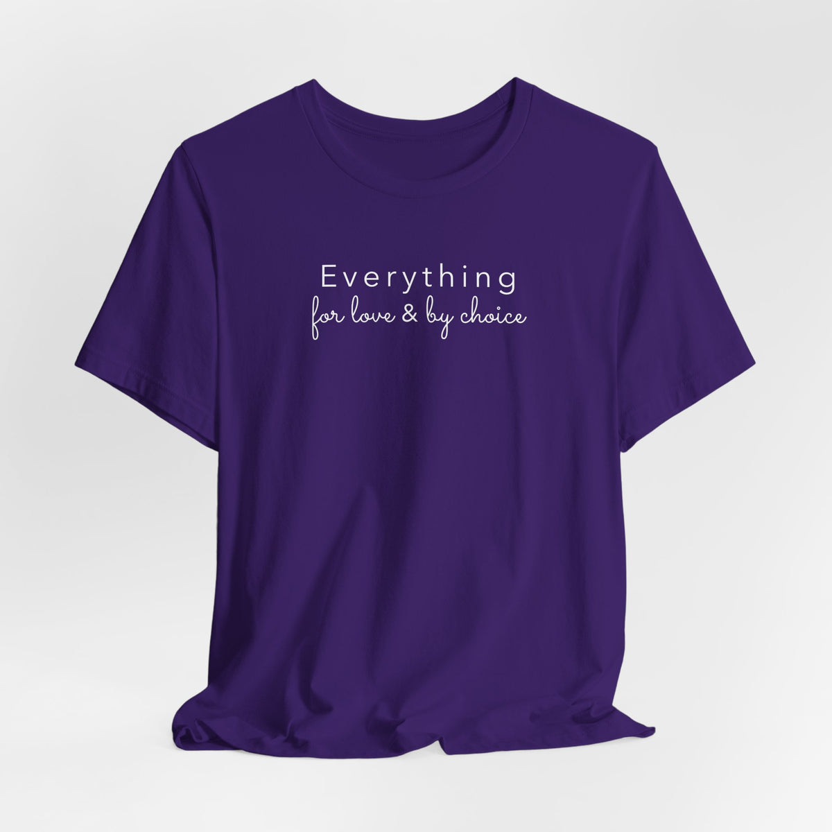 Everything For Love & by Choice