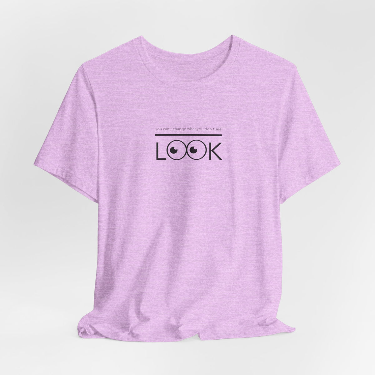 you can't change what you don't see LOOK
