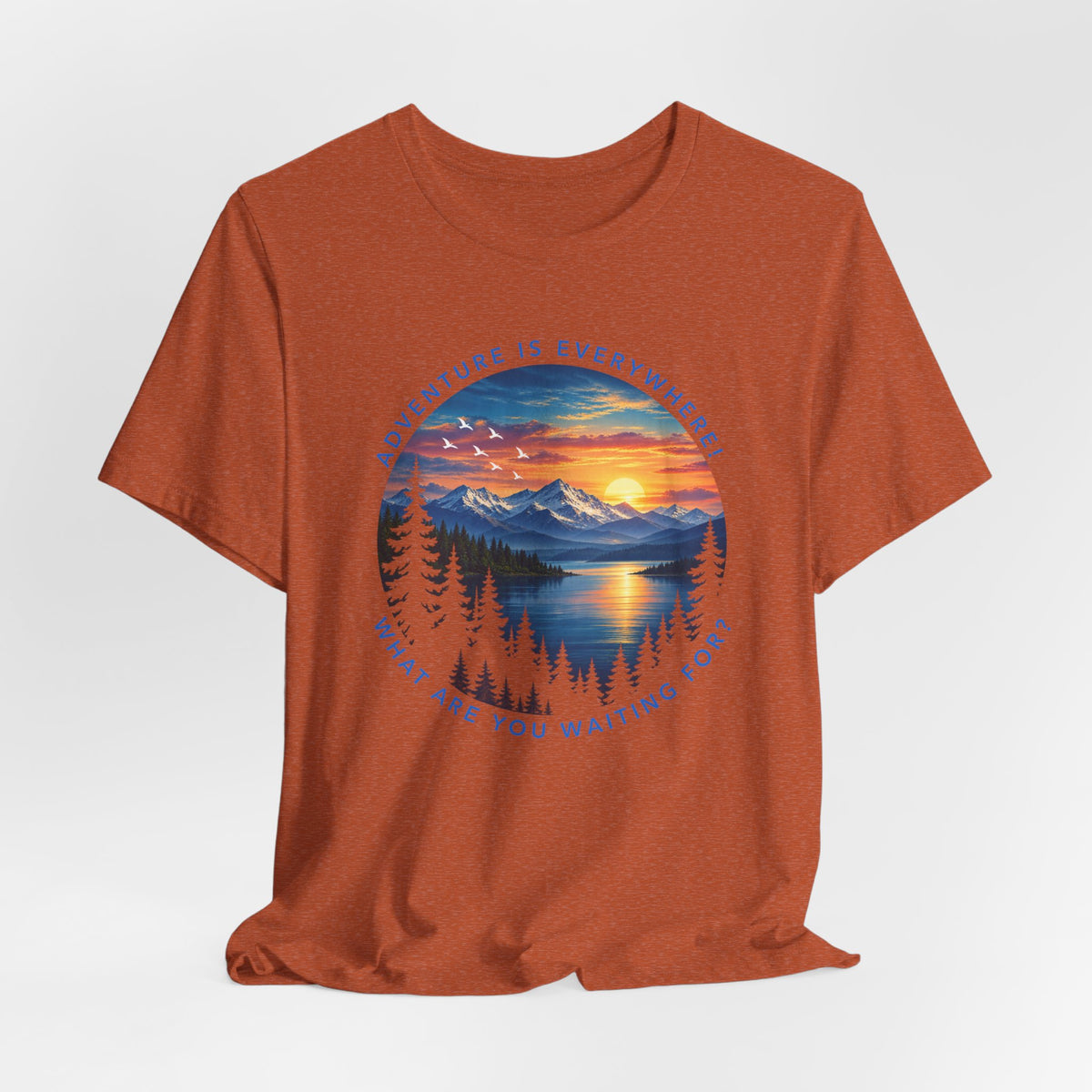 Adventure is Everywhere - what are you waiting for?