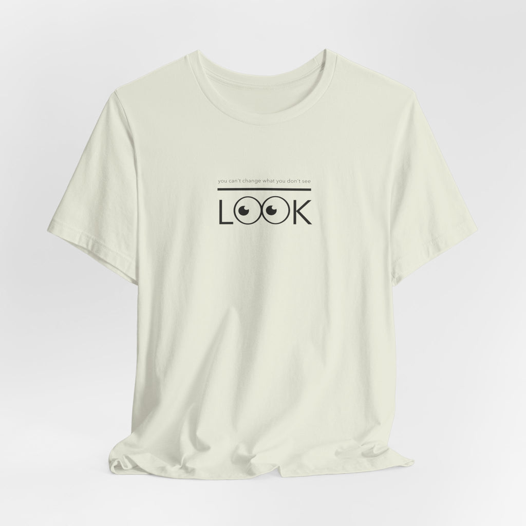 you can't change what you don't see LOOK