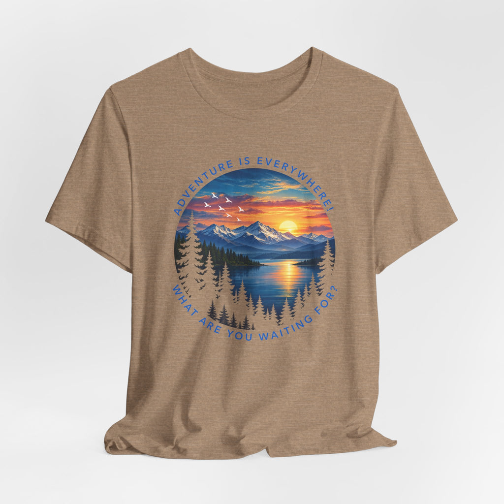 Adventure is Everywhere - what are you waiting for?