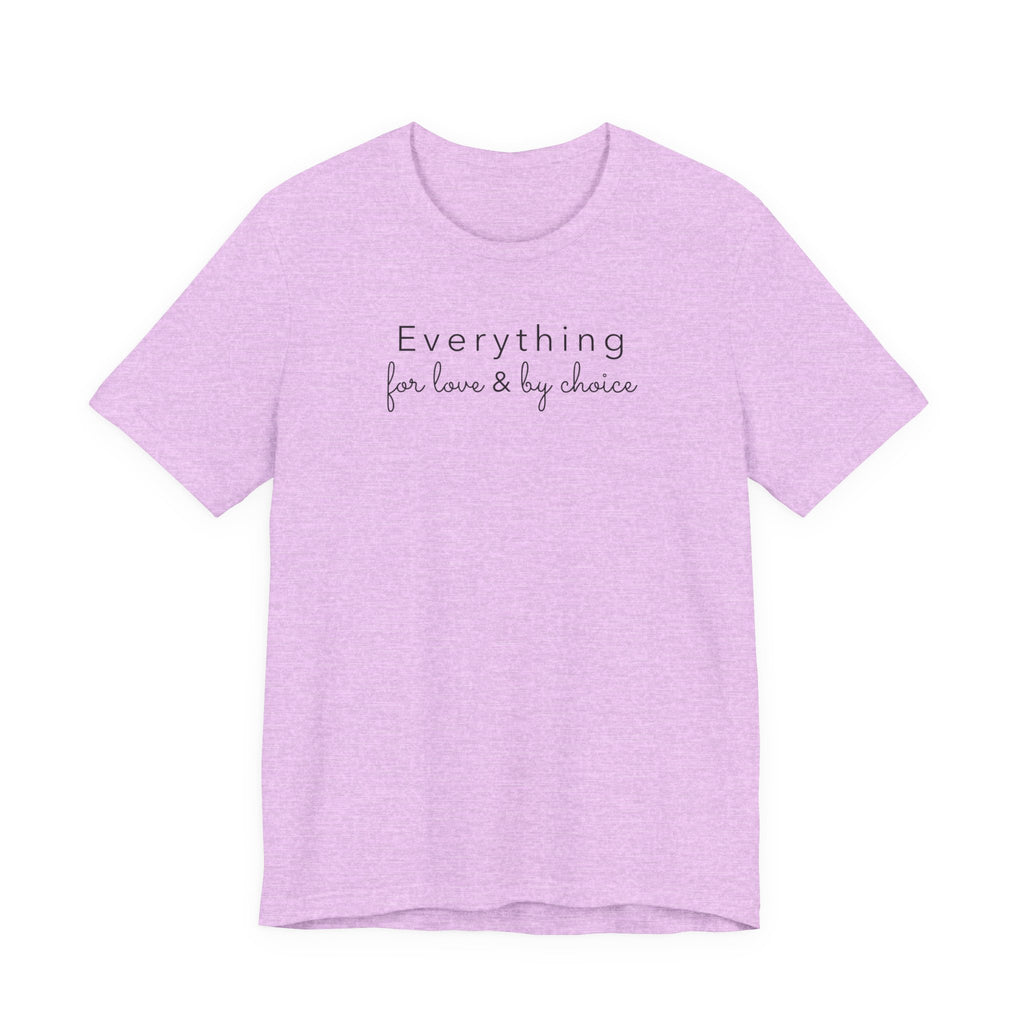 Everything for Love & by choice