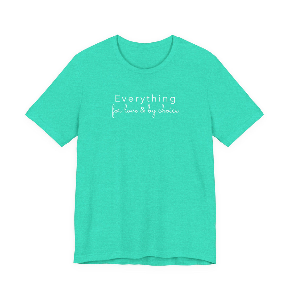 Everything For Love & by Choice