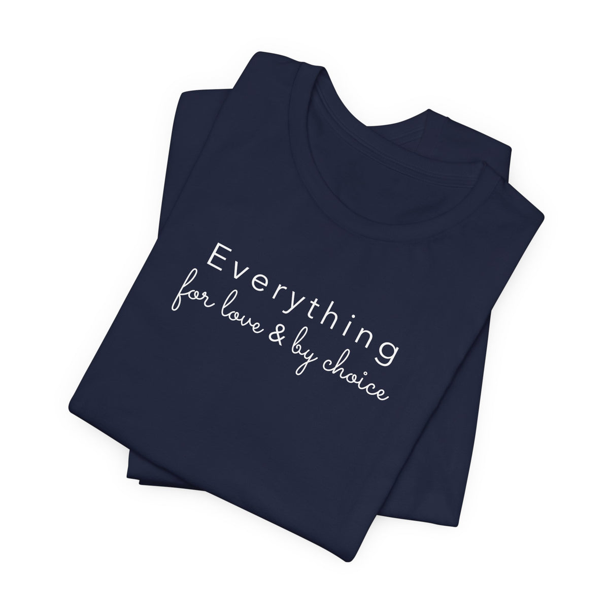 Everything For Love & by Choice