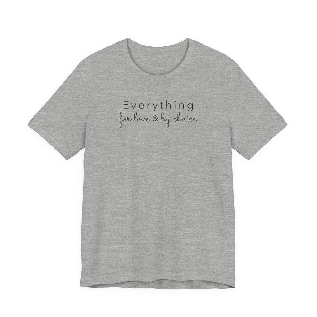 Everything for Love & by choice