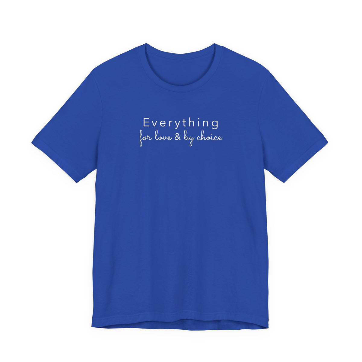 Everything For Love & by Choice
