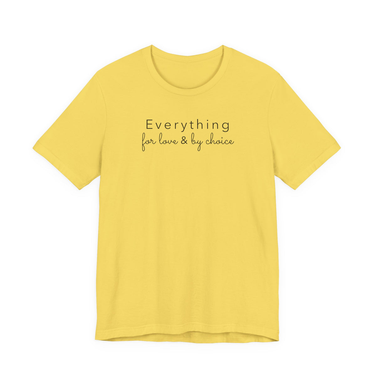 Everything for Love & by choice
