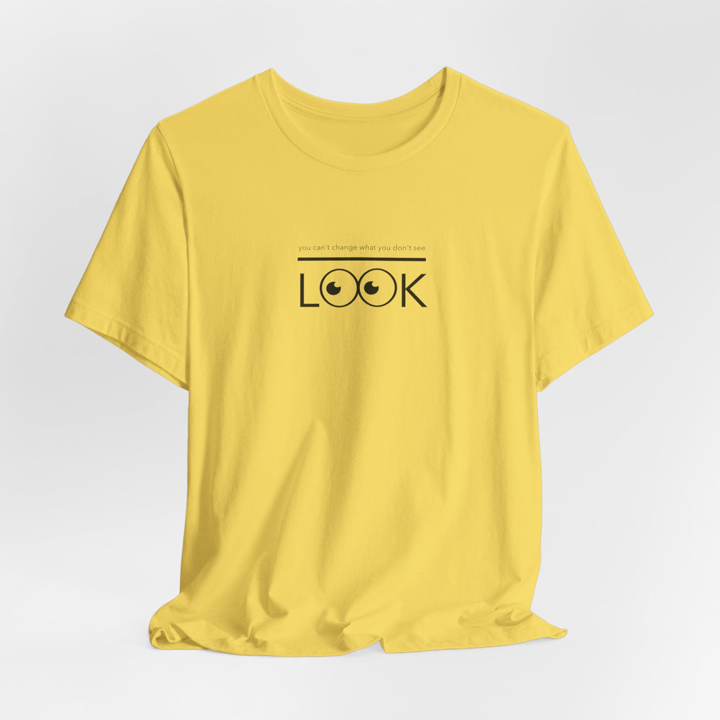 you can't change what you don't see LOOK
