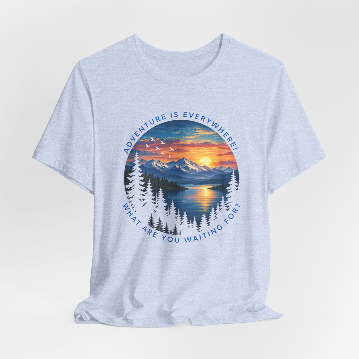 Adventure is Everywhere - what are you waiting for?