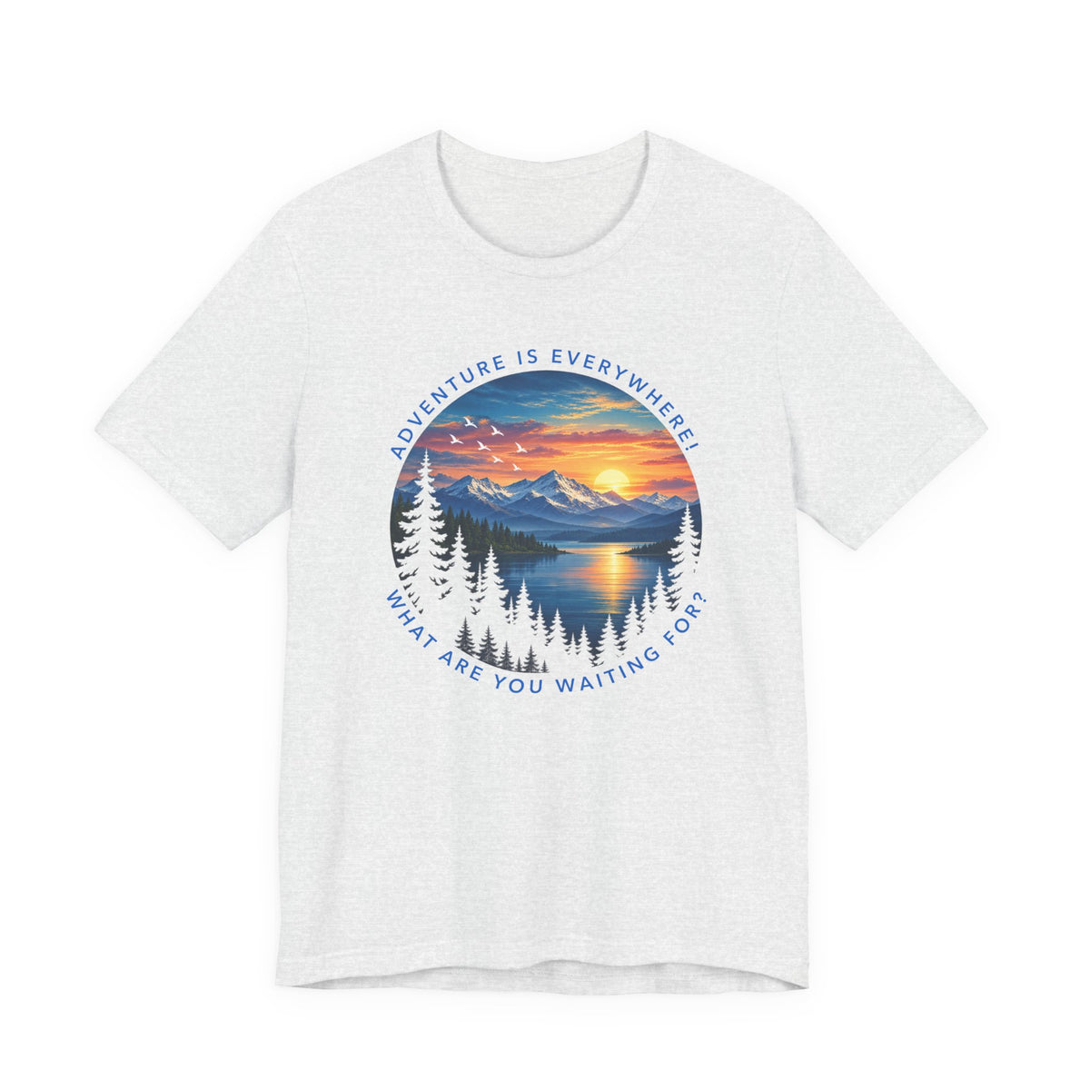 Adventure is Everywhere - what are you waiting for?