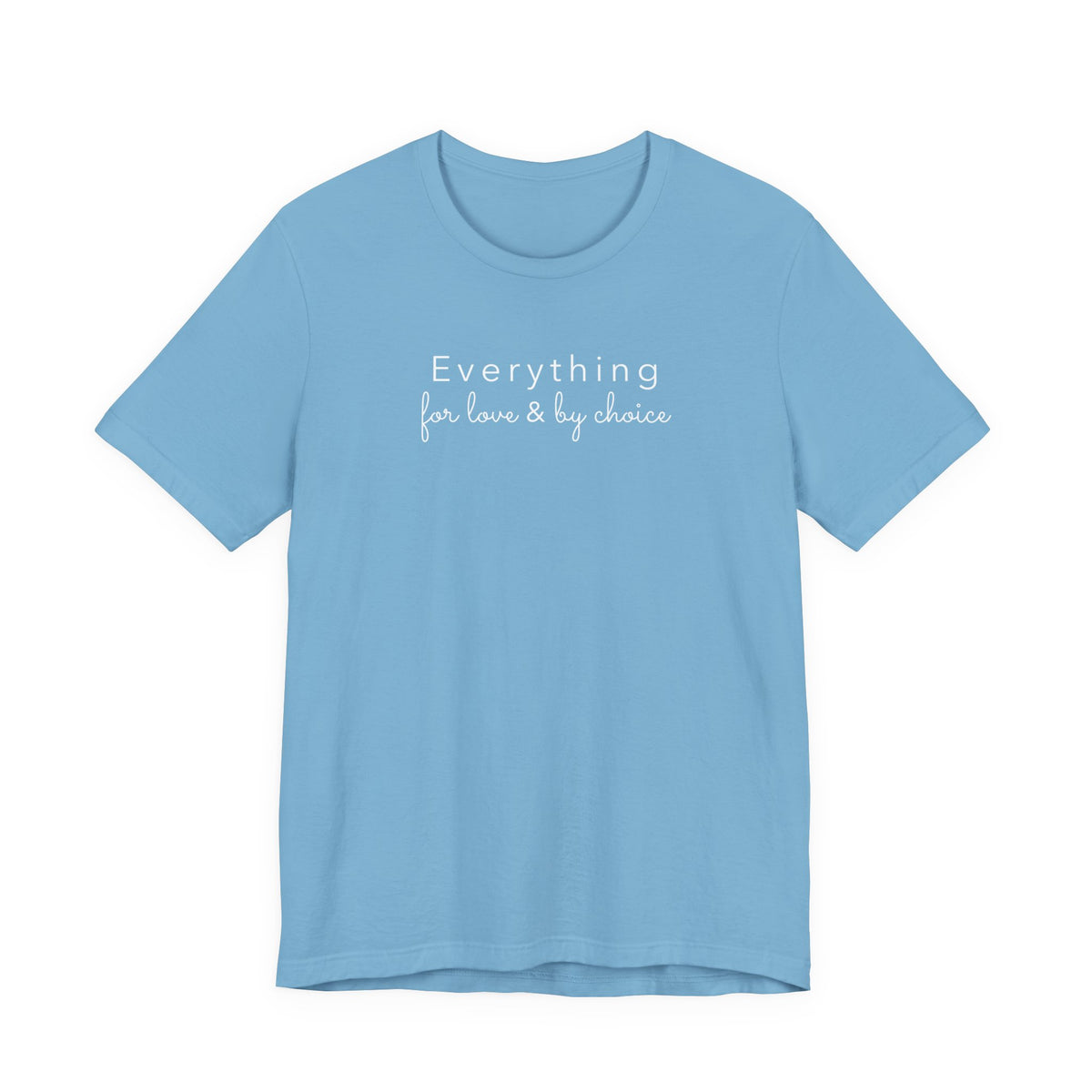 Everything For Love & by Choice